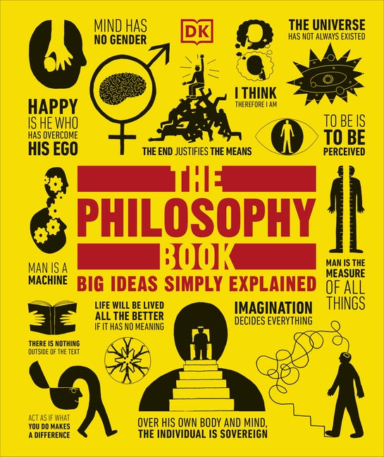 Item #279772 The Philosophy Book: Big Ideas Simply Explained (DK Big Ideas). Will Buckingham,...