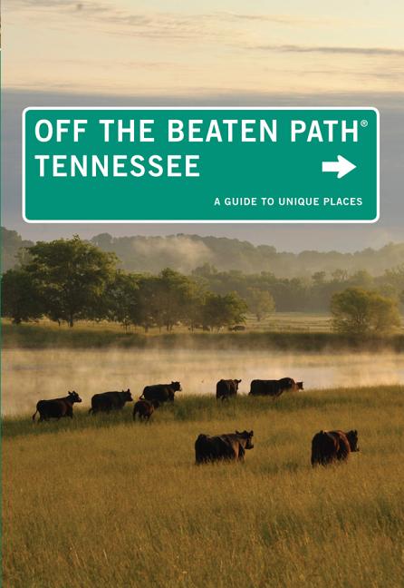 Item #270810 Tennessee Off the Beaten Path®, 10th: A Guide to Unique Places (Off the Beaten Path...