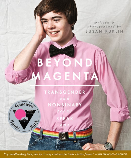 Item #277217 Beyond Magenta: Transgender and Nonbinary Teens Speak Out. Susan Kuklin