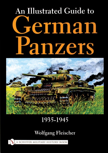 Item #266905 An Illustrated Guide to German Panzers 1935-1945 (Schiffer Military History)....
