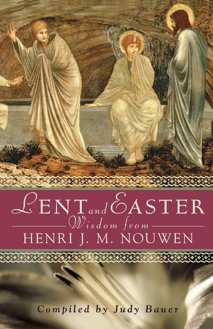 Item #273542 Lent and Easter Wisdom from Henri J. M. Nouwen: Daily Scripture and Prayers Together...