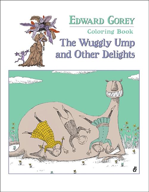 Item #277183 The Wuggly Ump and Other Delights Coloring Book. Pomegranate, Edward Gorey