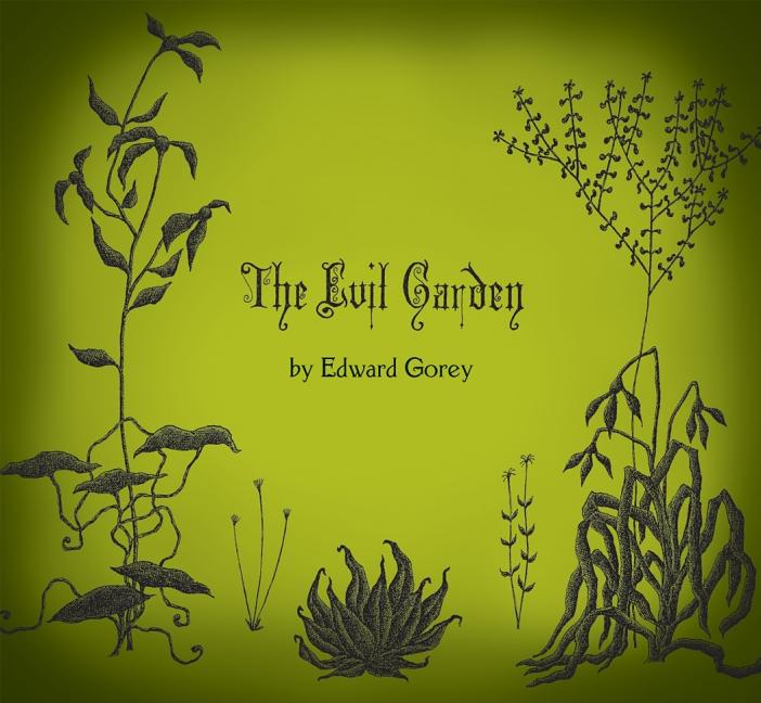 Item #262409 The Evil Garden. Edward Gorey