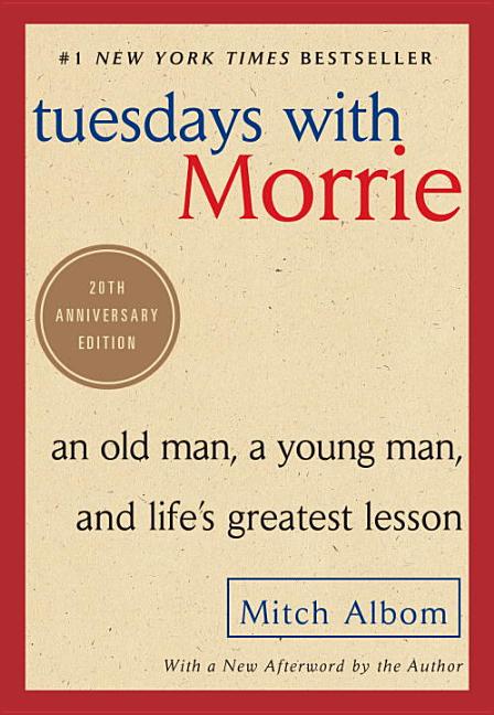 Item #276934 Tuesdays with Morrie: An Old Man, a Young Man, and Life's Greatest Lesson, 25th...