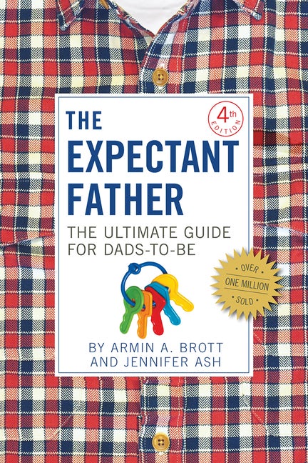 Item #273364 The Expectant Father: The Ultimate Guide for Dads-to-Be (The New Father, 12). Armin...