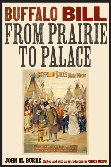 Item #270905 Buffalo Bill from Prairie to Palace (The Papers of William F. "Buffalo Bill" Cody)....