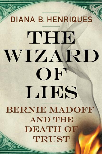 Item #278635 The Wizard of Lies. Diana B. Henriques