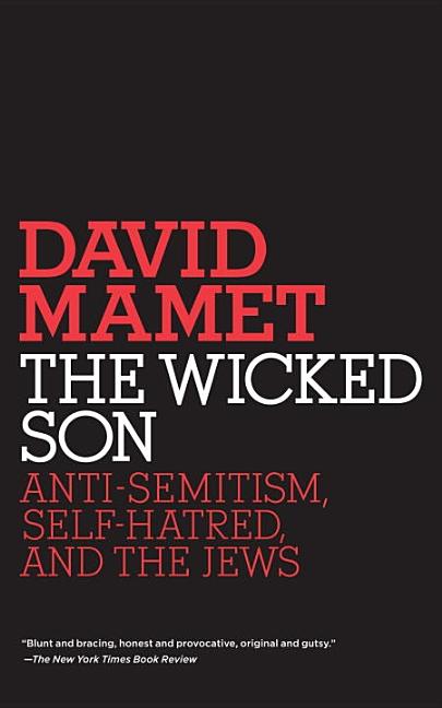 Item #273341 The Wicked Son: Anti-Semitism, Self-hatred, and the Jews (Jewish Encounters Series)....