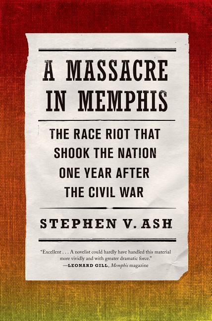 Item #229348 Massacre In Memphis. Stephen V. Ash