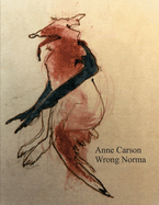 Item #286020 Wrong Norma. Anne Carson
