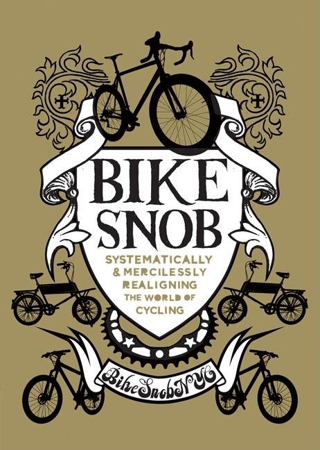 Item #278147 Bike Snob: Systematically & Mercilessly Realigning the World of Cycling. BikeSnobNYC