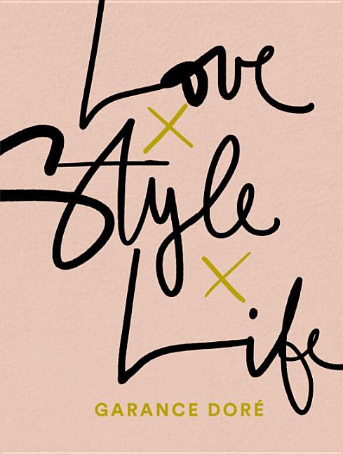 Item #273994 Love Style Life. Garance Dore