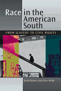Item #286316 Race in the American South: From Slavery to Civil Rights. David Brown, Clive Webb