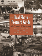 Item #282652 Real Photo Postcard Guide: The People's Photography. Robert Bogdan, Todd Weseloh
