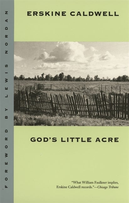 Item #226981 God's Little Acre: A Novel. Erskine Caldwell