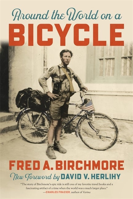Item #273859 Around the World on a Bicycle. Fred A. Birchmore