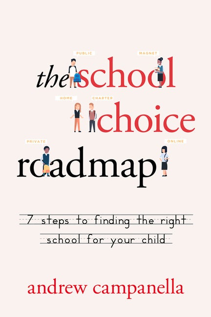Item #276665 The School Choice Roadmap: 7 Steps to Finding the Right School for Your Child....