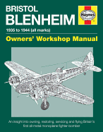 Item #282773 Bristol Blenheim Owners' Workshop Manual - 1935 to 1944 (all marks): An insight into...