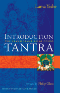 Item #286415 Introduction to Tantra : The Transformation of Desire. Lama Thubten Yeshe