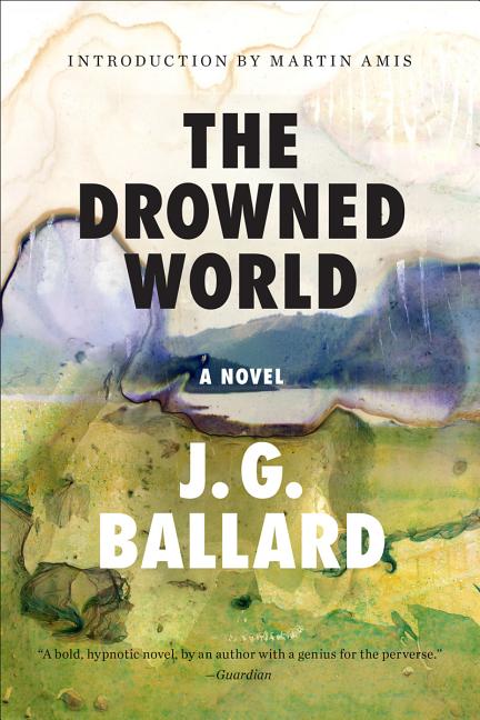 Item #258315 The Drowned World: A Novel. J. G. Ballard