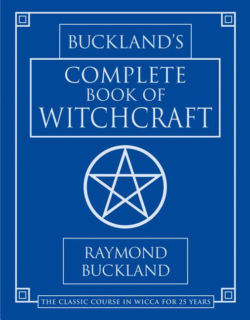 Item #241340 Buckland's Complete Book of Witchcraft (Llewellyn's Practical Magick). Raymond Buckland