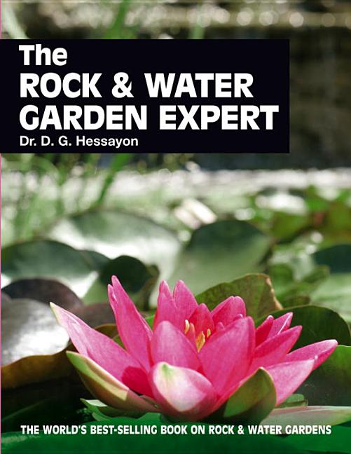 Item #266170 The Rock & Water Garden Expert. D. G. Hessayon