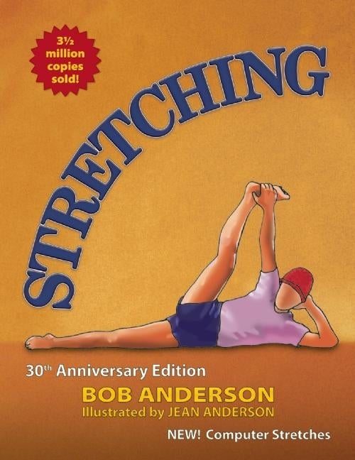 Item #228969 Stretching: 30th Anniversary Edition. Bob Anderson