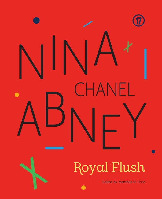 Item #278050 Nina Chanel Abney: Royal Flush. Marshall N. Price