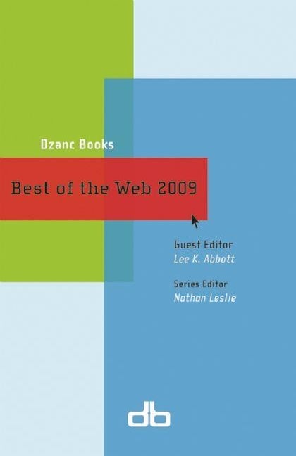 Item #228583 Best of the Web 2009. Lee K. Abbott, Nathan Leslie