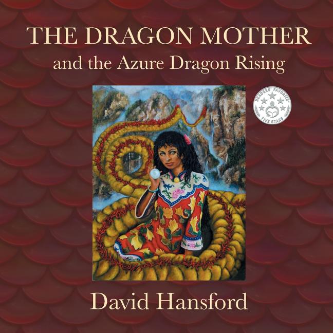 Item #274029 The Dragon Mother: and the Azure Dragon Rising. David Hansford