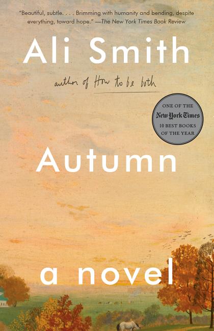 Item #234258 Autumn: A Novel (Seasonal Quartet). Ali Smith
