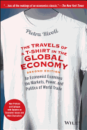 Item #286875 The Travels of a T-Shirt in the Global Economy: An Economist Examines the Markets,...