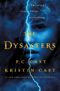 Item #282548 The Dysasters (Dysasters, 1). P. C. Cast, Kristin Cast