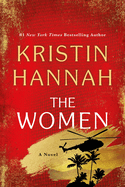 Item #286834 The Women: A Novel. Kristin Hannah