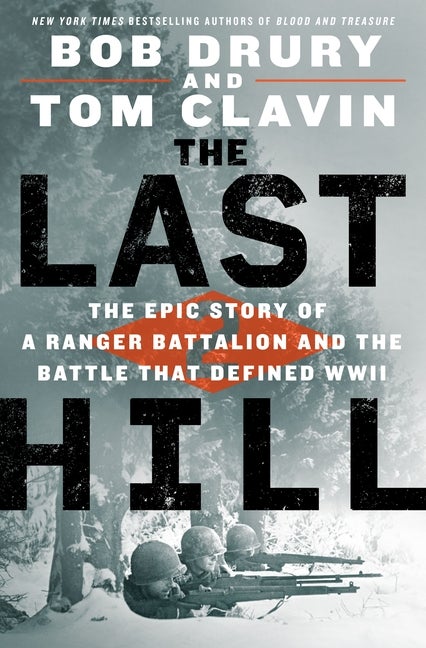 Item #286503 The Last Hill: The Epic Story of a Ranger Battalion and the Battle That Defined WWII...