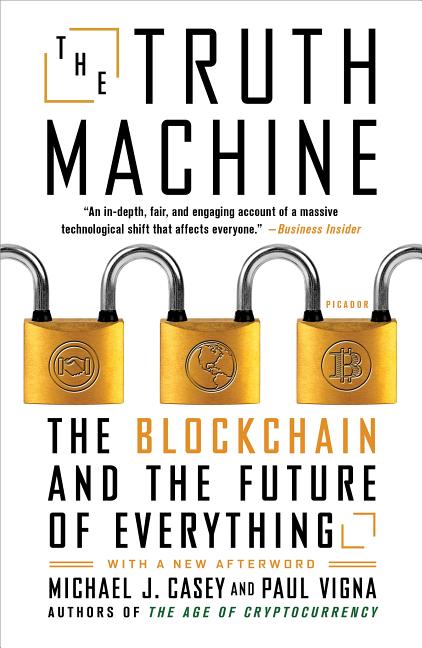 Item #256819 The Truth Machine: The Blockchain and the Future of Everything. Paul Vigna, Michael...