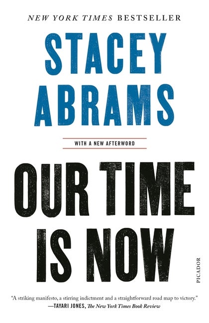 Item #245519 Our Time Is Now: Power, Purpose, and the Fight for a Fair America. Stacey Abrams