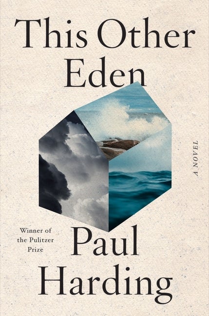 Item #270187 This Other Eden: A Novel. Paul Harding