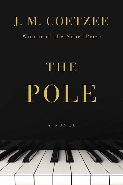 Item #280093 The Pole: A Novel. J. M. Coetzee