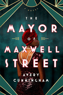 Item #286140 The Mayor of Maxwell Street. Avery Cunningham