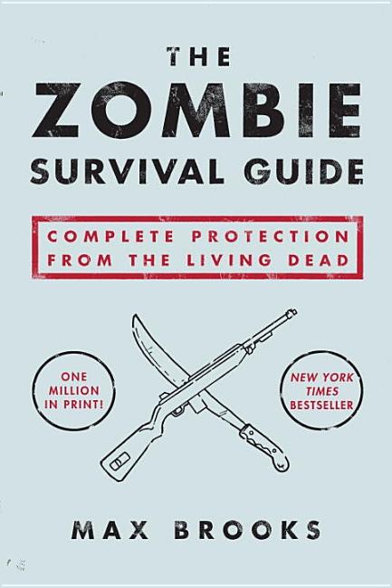 Item #285159 The Zombie Survival Guide: Complete Protection from the Living Dead. Max Brooks