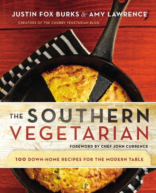 Item #228980 The Southern Vegetarian Cookbook: 100 Down-Home Recipes for the Modern Table SIGNED. Justin Fox Burks, Amy Lawrence.