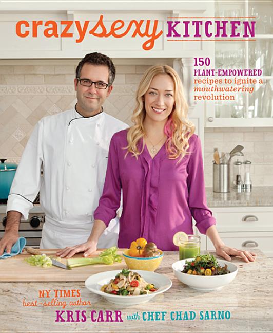 Item #262393 Crazy Sexy Kitchen: 150 Plant-Empowered Recipes to Ignite a Mouthwatering...