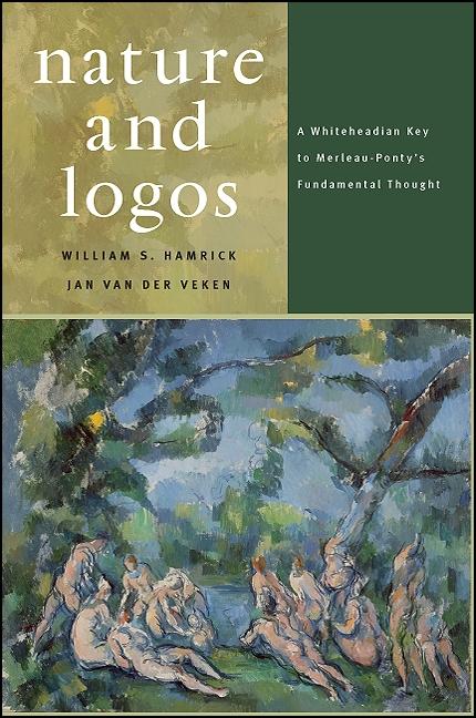 Item #275341 Nature and Logos: A Whiteheadian Key to Merleau-Ponty's Fundamental Thought...