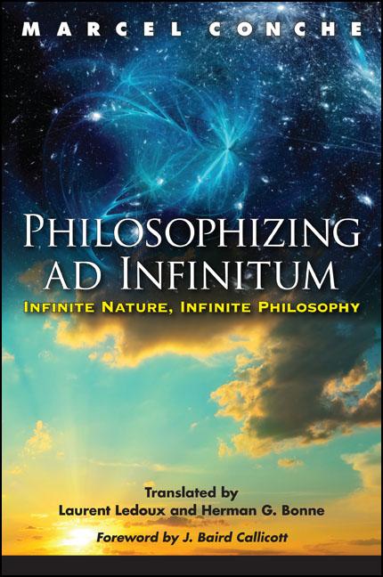 Item #251726 Philosophizing ad Infinitum: Infinite Nature, Infinite Philosophy (SUNY series in...