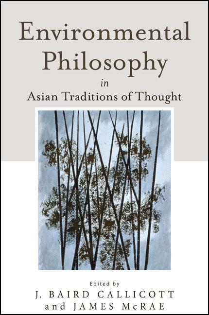 Item #251724 Environmental Philosophy in Asian Traditions of Thought. J. Baird Callicott, James...