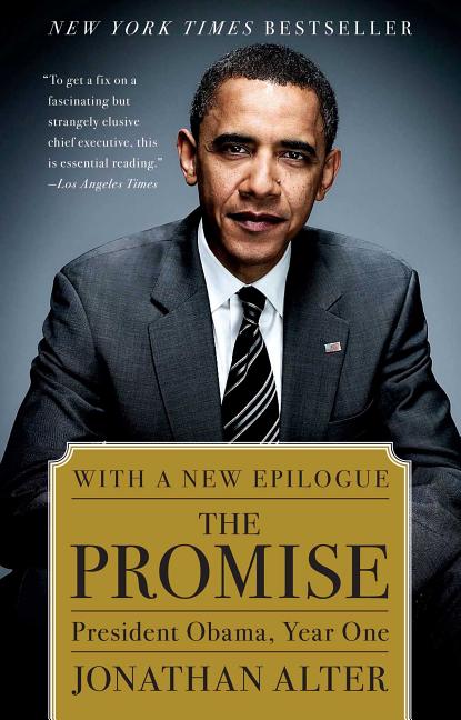 Item #239466 The Promise: President Obama, Year One. Jonathan Alter