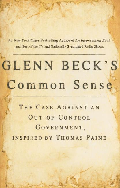 Item #205582 Glenn Beck's Common Sense: The Case Against an Out-of-Control Government, Inspired...