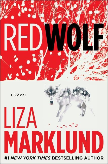 Item #252855 Red Wolf: A Novel (The Annika Bengtzon Series). Liza Marklund