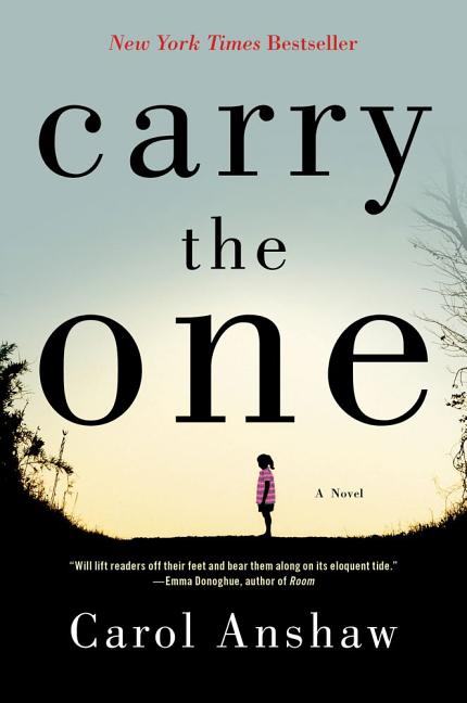 Item #266662 Carry the One: A Novel. Carol Anshaw